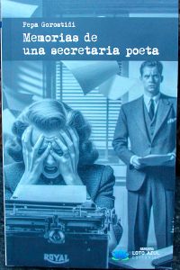 PEPA GOROSTIDO PRESENTA SU OBRA MEMORIAS DE UNA SECRETARIA POETA LIBRO